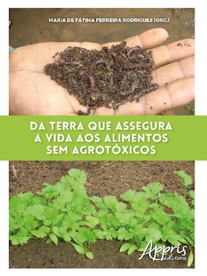 cover image of Da Terra que Assegura a Vida aos Alimentos Sem Agrotóxicos